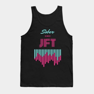 Sober Since JFT Just For Today Alcoholic Recovery Tank Top